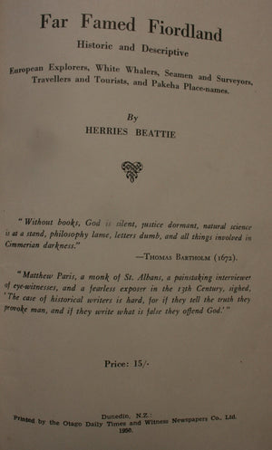 Far Famed Fiordland: Historic and Descriptive, European Explorers, White Whalers, Seamen & Surveyors, Travellers & Tourists, &  Pakeha Place-names by Herries Beattie.