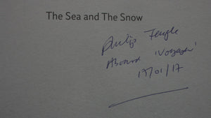 Sea and the Snow. How We Reached and Climbed a Volcano at the Ends of the Earth By Philip Temple, Edmund Hillary SIGNED twice by Philip Temple.