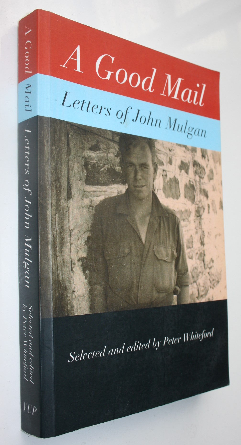 A Good Mail. Letters of John Mulgan By Peter Whiteford