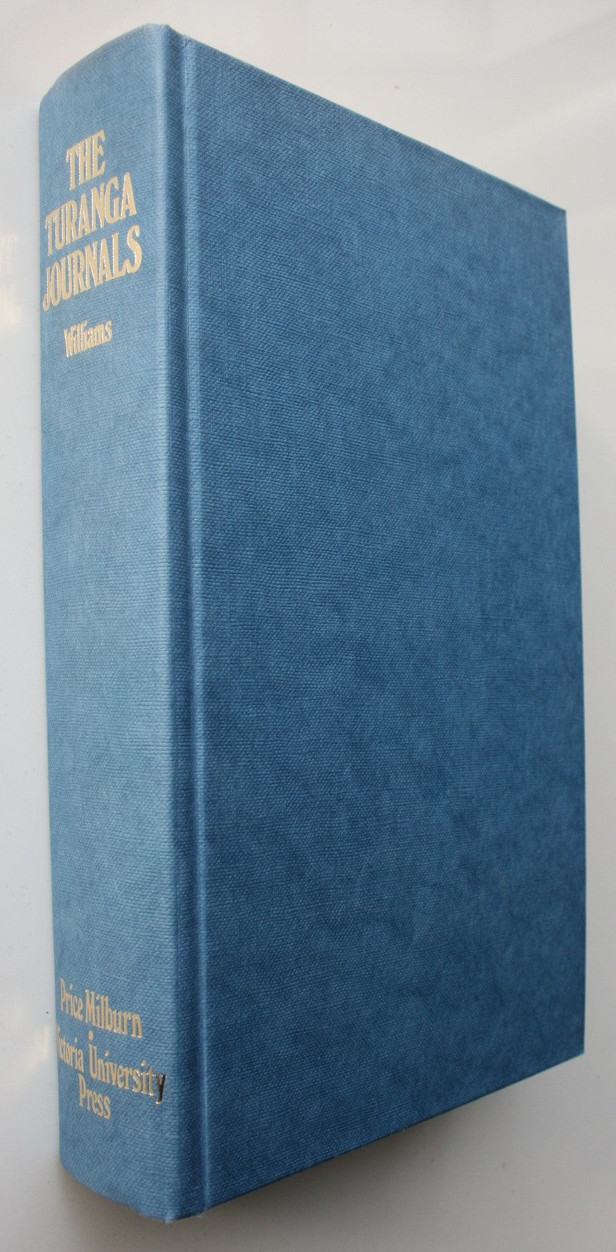 The Turanga Journals 1840-1850: Letters and Journals of William and Jane Williams Missionaries to Poverty Bay. Edited by Frances Porter.