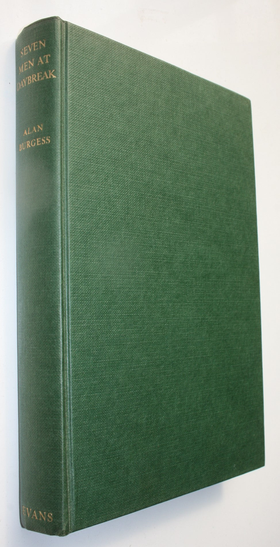 Seven Men at Daybreak - by Alan Burgess. [First Edition]