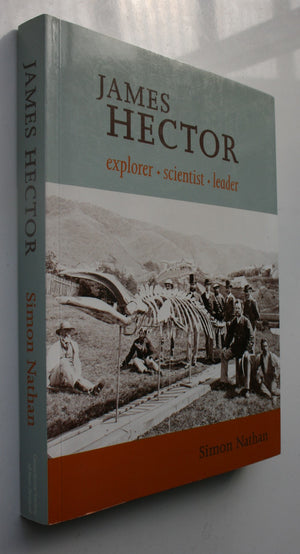 James Hector: Explorer, Scientist, Leader by Simon Nathan.