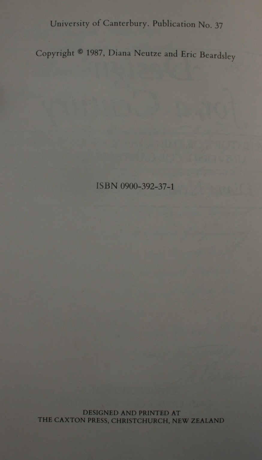 Design for a Century. A History of the School of Engineering, University of Canterbury 1887-1987 by Diana Neutze &amp; Eric Beardsley.