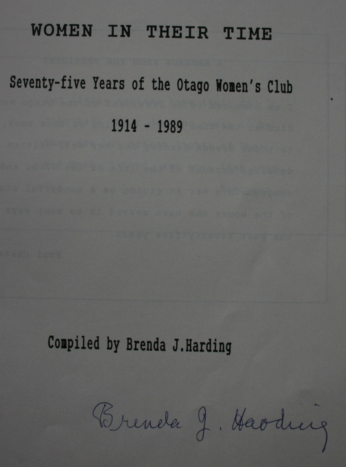 Women in Their Time: Seventy-Five Years of the Otago Women's Club 1914 - 1989 by Brenda Harding. SIGNED BY AUTHOR. VERY RARE.