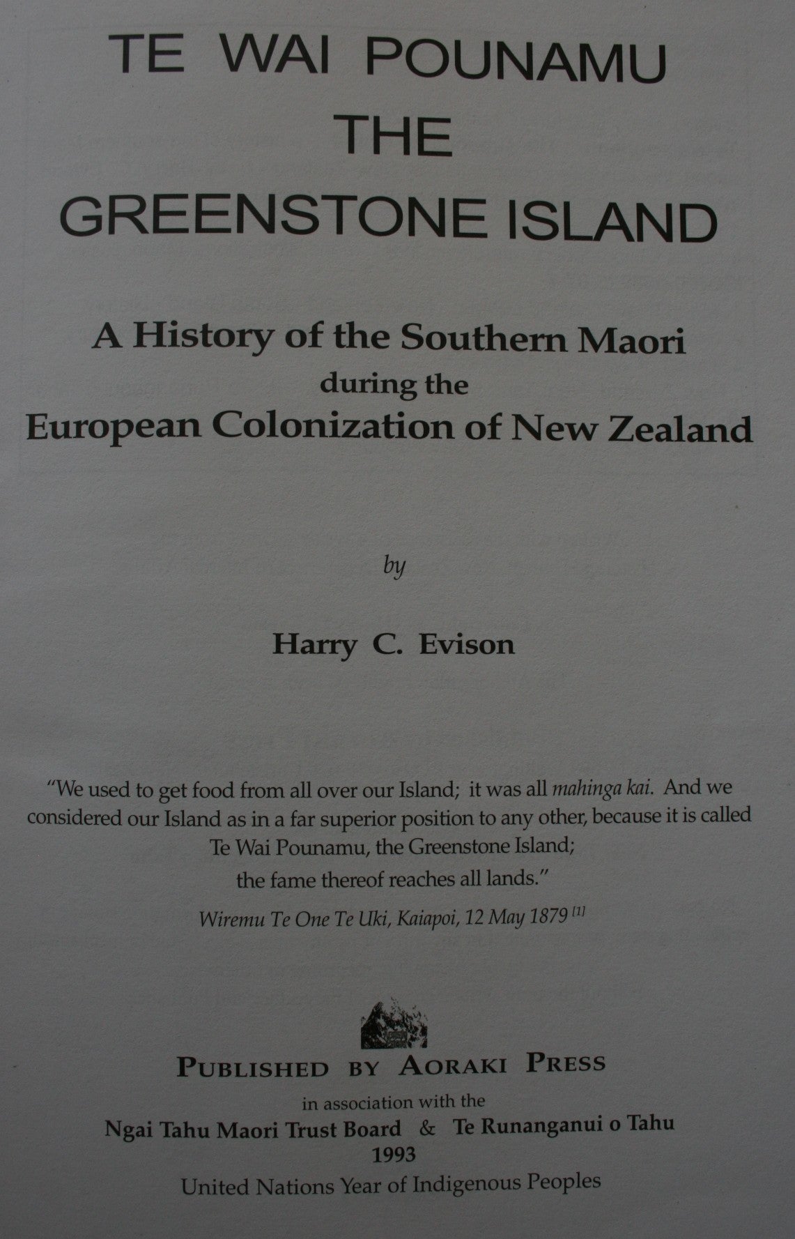 Te Wai Pounamu: The Greenstone Island: A History of the Southern Maori During the European Colonization of New Zealand by Harry C. Evison.