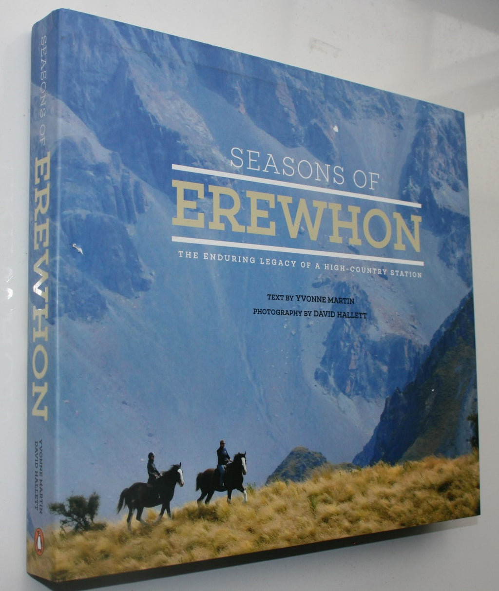 Seasons of Erewhon The Enduring Legacy Of A High Country Station By Yvonne Martin, David Hallett.