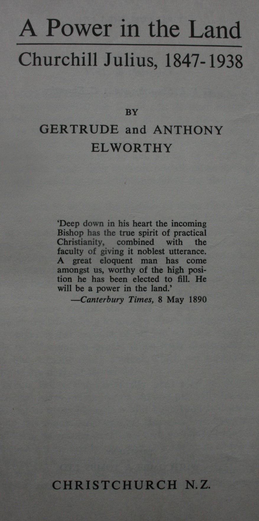 A Power in the Land - Churchill Julius 1847-1938 by Gertrude &amp; Anthony Elworthy.