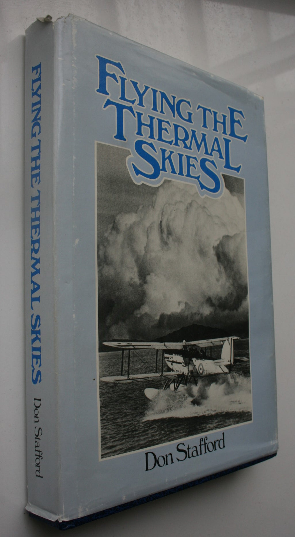 Flying the Thermal Skies: A History of Aviation in the Rotorua District by Don Stafford. SIGNED BY AUTHOR.