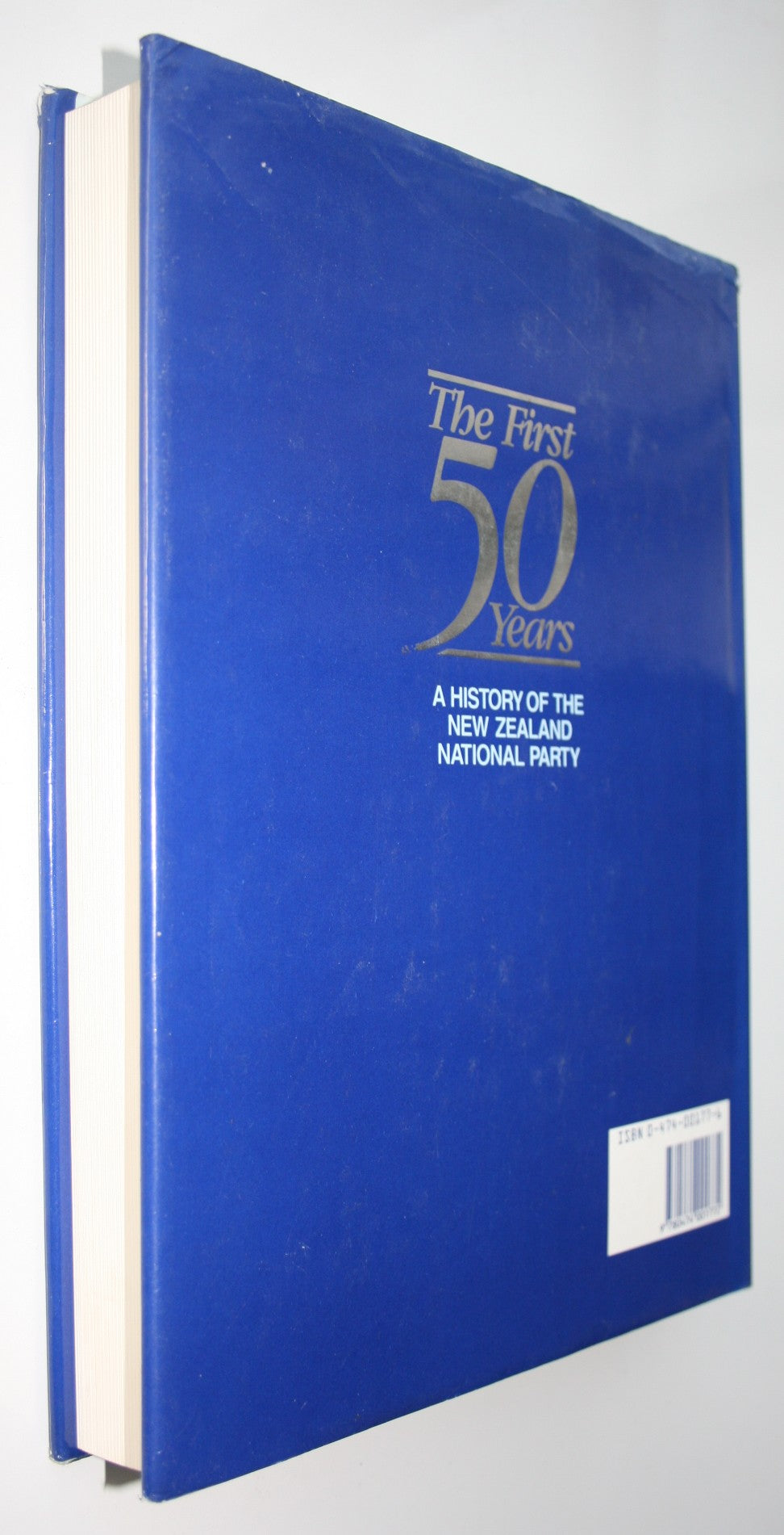 The First 50 Years A History of the New Zealand National Party By Barry Gustafson
