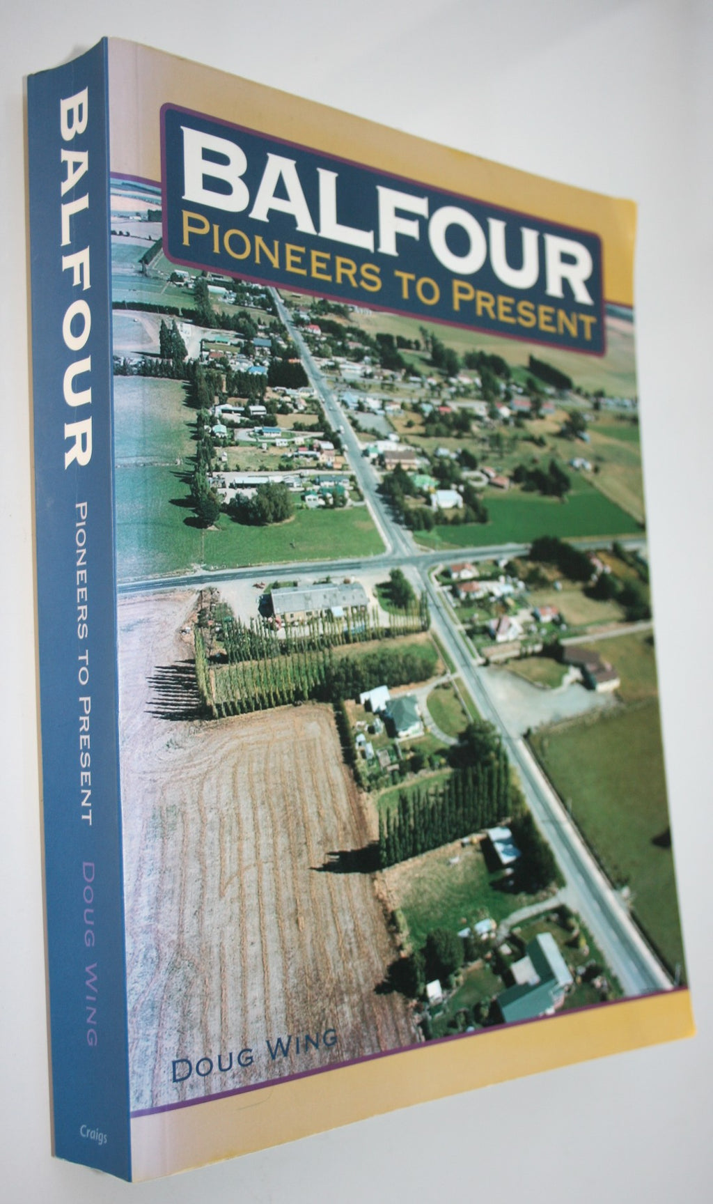 Balfour Pioneers to Present by Doug Wing. SIGNED BY AUTHOR