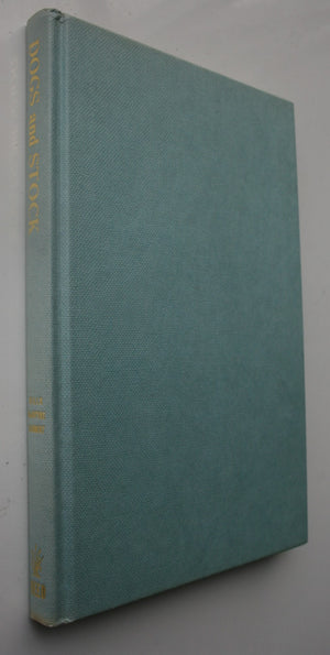 A Practical Guide to Handling Dogs & Stock by A R Mills, W V McInyre, S F Herbert.