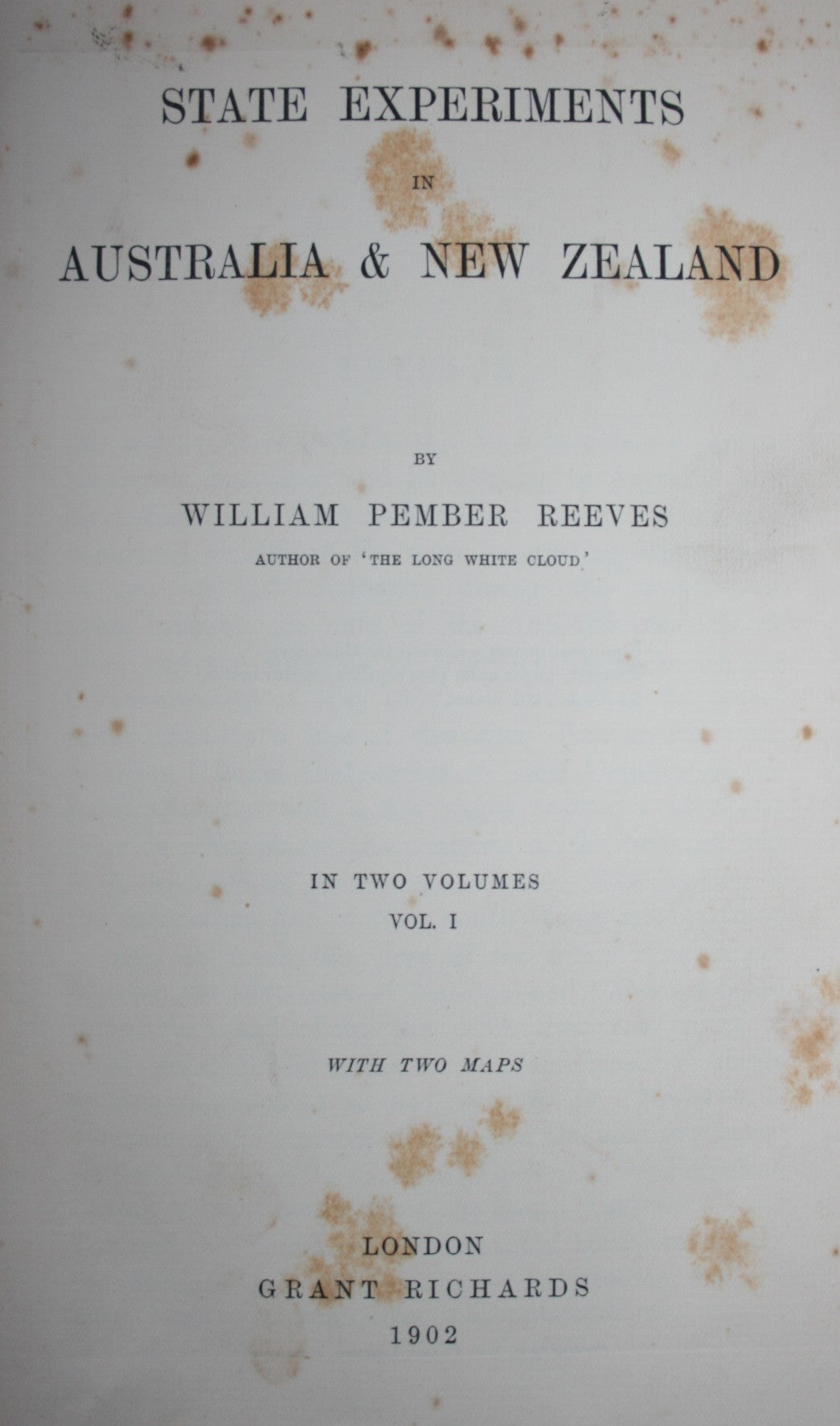 State Experiments In Australia And New Zealand. 2 Vols. by W. Pember Reeves.