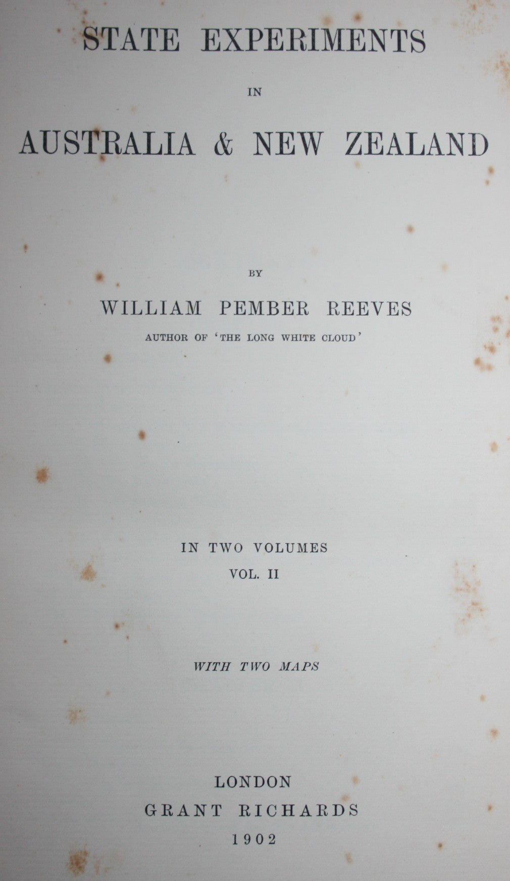 State Experiments In Australia And New Zealand. 2 Vols. by W. Pember Reeves.
