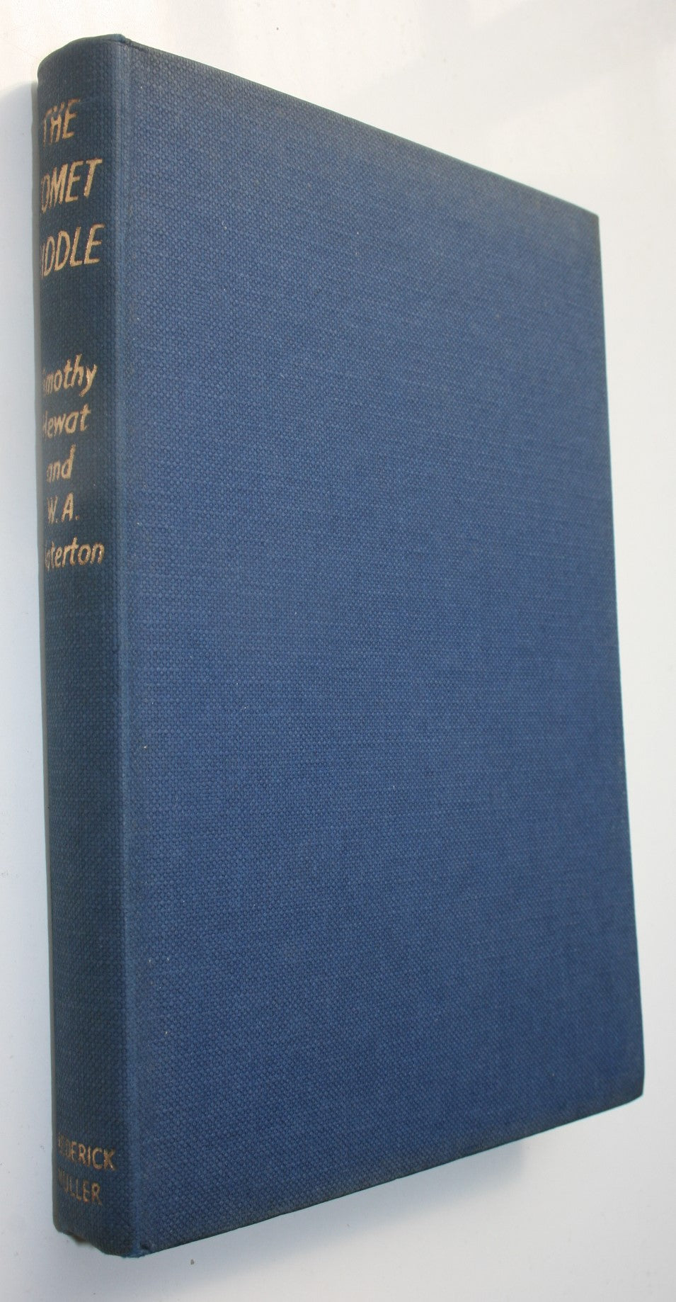 The Comet Riddle by W A Waterton & Timothy Hewat.  1955, First Edition, first printing.