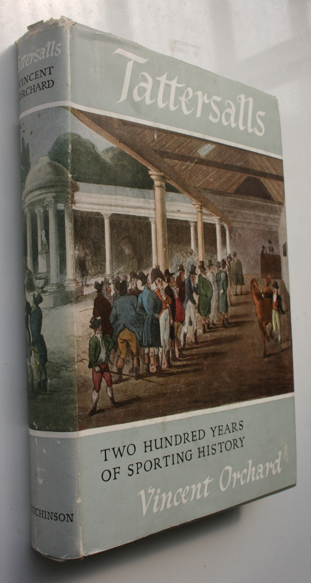 Tattersalls. Two Hundred Years of Sporting History. By Vincent Orchard