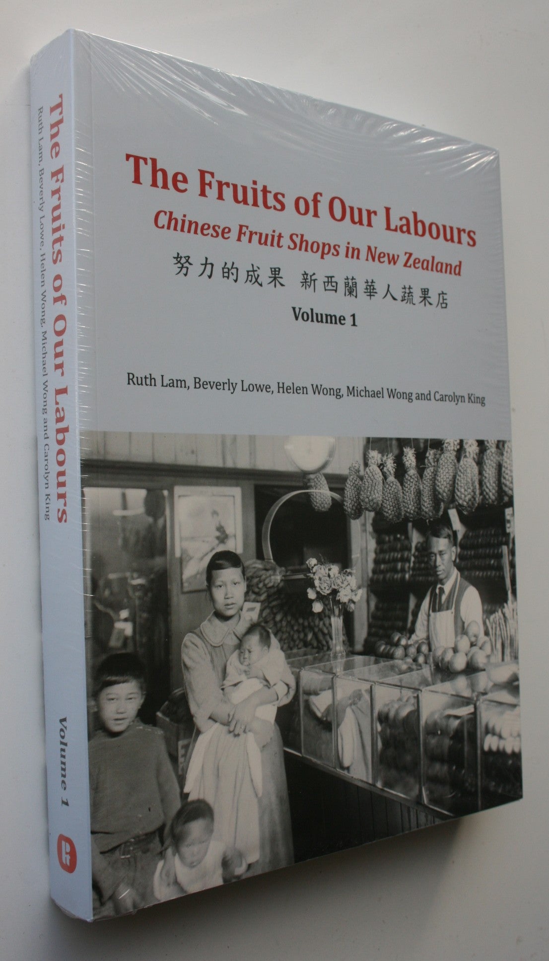 The Fruits of Our Labours: Chinese Fruit Shops in New Zealand (2 volumes)