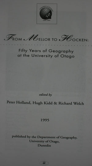 From Mellor to Hocken : Fifty Years of Geography at the University of Otago by Peter Holland, Hugh Kidd, Richard Welch.