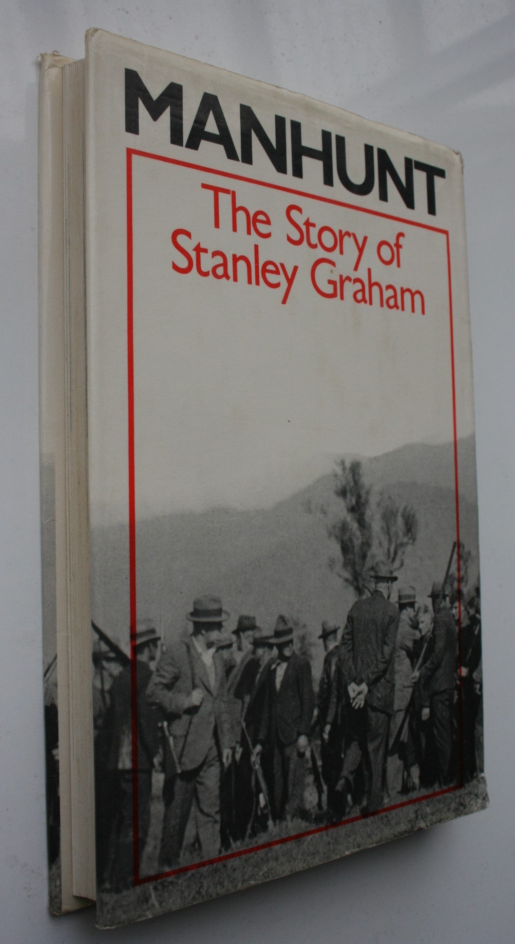 Manhunt The Story of Stanley Graham By H.A. Willis. 1979, First Edition.