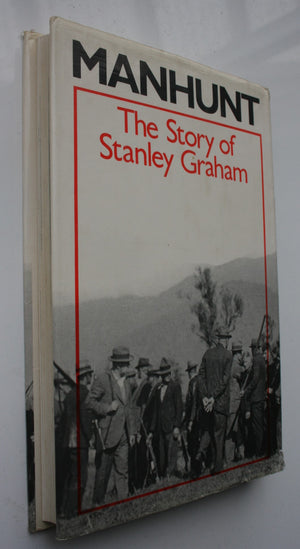 Manhunt The Story of Stanley Graham By H.A. Willis. 1979, First Edition.