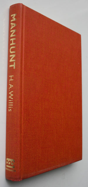 Manhunt The Story of Stanley Graham By H.A. Willis. 1979, First Edition.