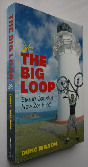 The Big Loop Biking Coastal New Zealand By Duncan Wilson