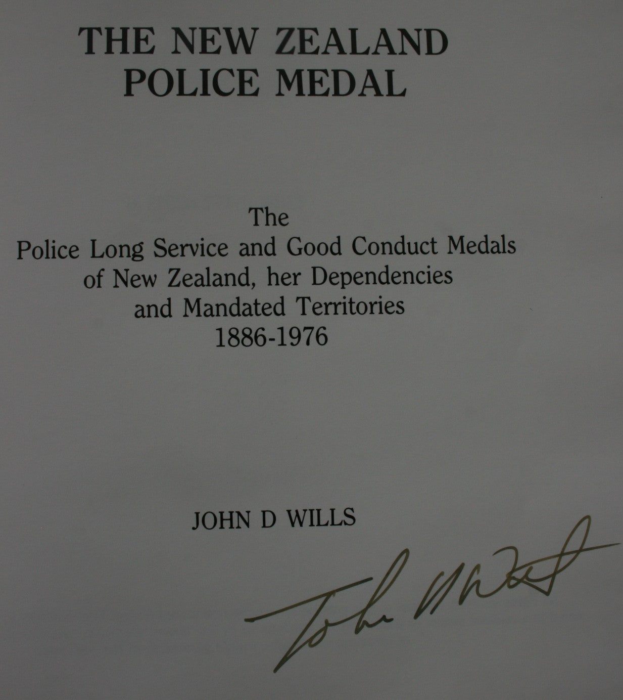 The New Zealand Police Medal: The police long service and good conduct medals of New Zealand, her dependencies, and mandated territories, 1886-1976. SIGNED BY AUTHOR.