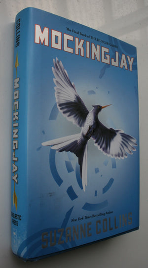 Mockingjay (Final book of The Hunger Games) by Suzanne Collins. STATED TRUE FIRST EDITION