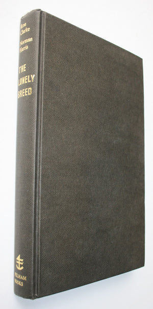 The Lonely Breed by Ron Clarke & Norman Harris. FIRST EDITION.