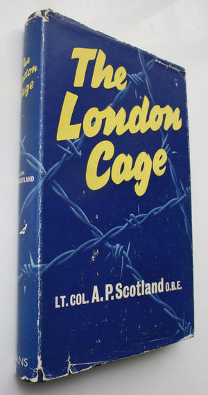 The London Cage By Lt Col A.P. Scotland O.B.E. First Edition.