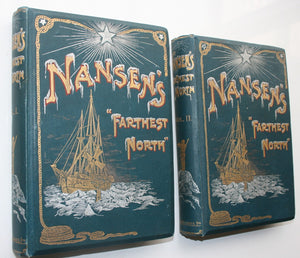 Fridtjof Nansen's 'Farthest North': Being the Record of a Voyage of Exploration of the Ship Fram 1893-96 and of a Fifteen Months' Sleigh Journey. 1898.