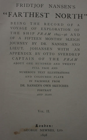 Fridtjof Nansen's 'Farthest North': Being the Record of a Voyage of Exploration of the Ship Fram 1893-96 and of a Fifteen Months' Sleigh Journey. 1898.