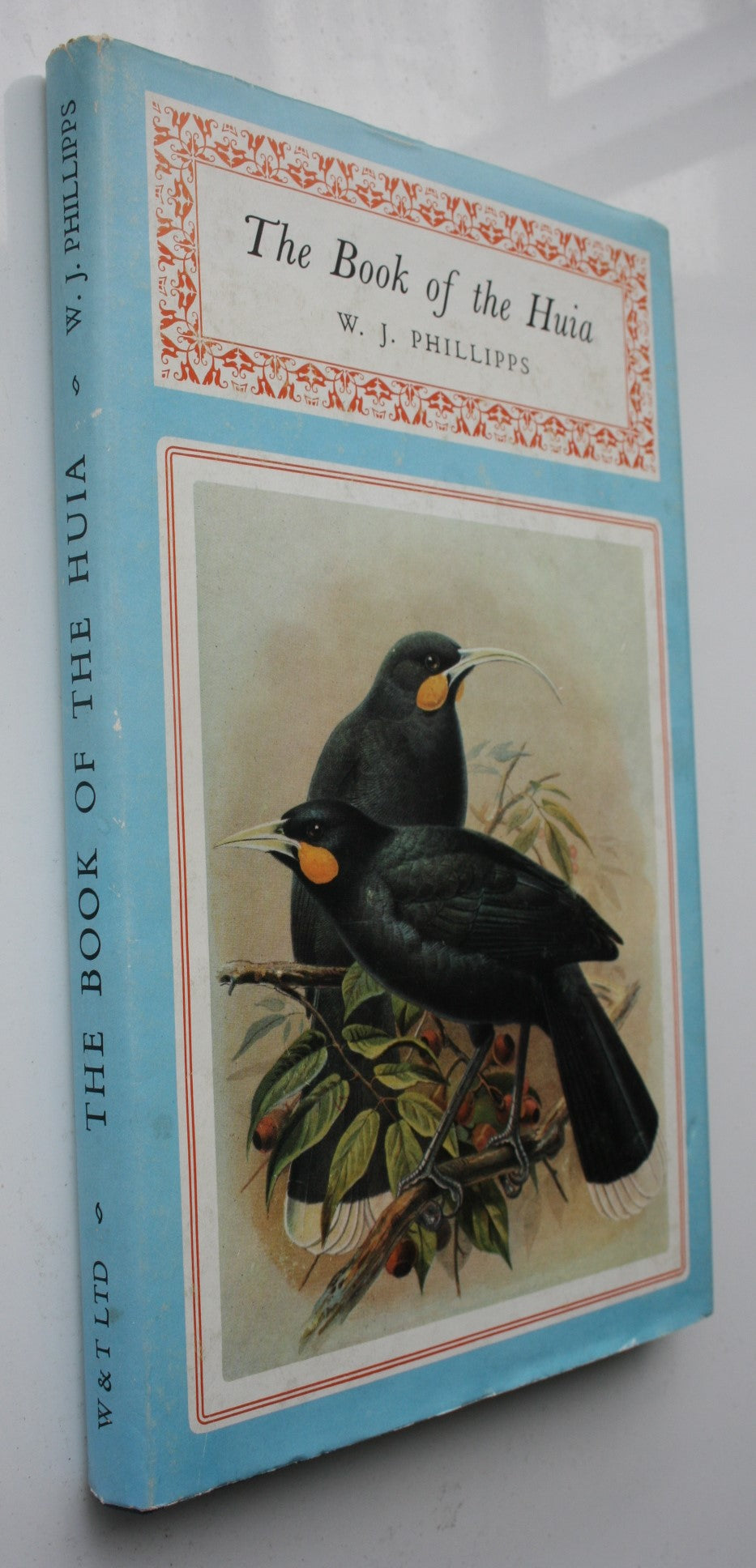 The Book of the Huia by W. J. Phillipps. 1963, FIRST EDITION. VERY SCARCE.