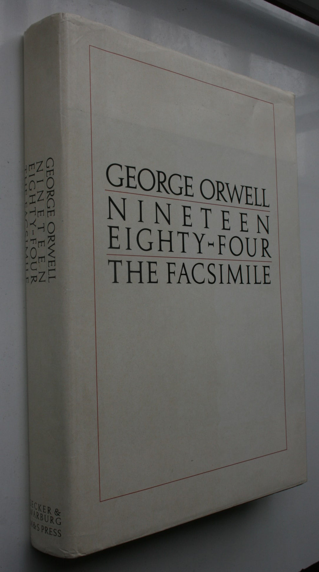 Nineteen Eighty-Four: The Facsimile of the Extant Manuscript by George Orwell.