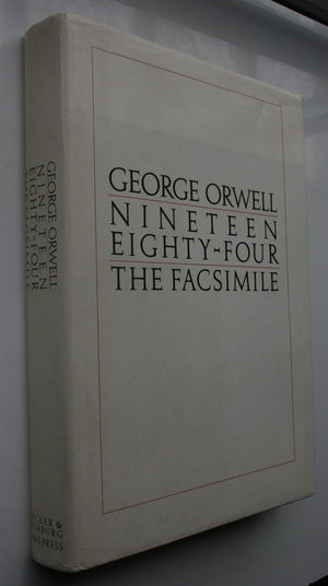 Nineteen Eighty-Four: The Facsimile of the Extant Manuscript by George Orwell.