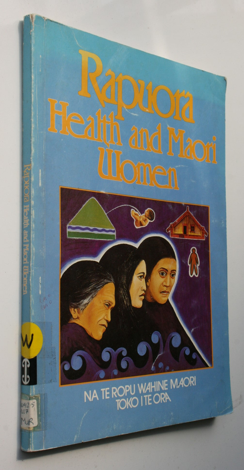 Rapuora: Health and Maori Women by Elizabeth Murchie. VERY SCARCE.