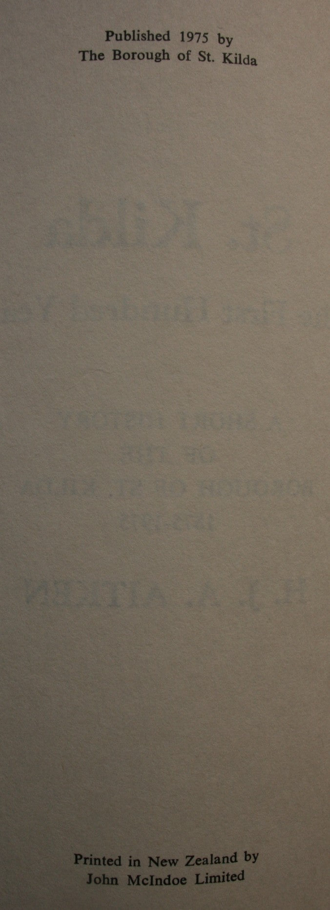 St. Kilda; The First Hundred Years; A Short History of the Borough of St. Kilda 1875-1975 by H.J.A. Aitken.