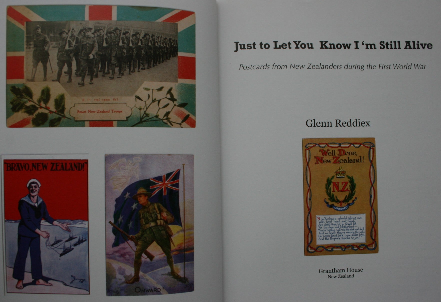 Just to Let You Know I'm Still Alive: Postcards from New Zealanders During the First World War by Glenn Reddiex.