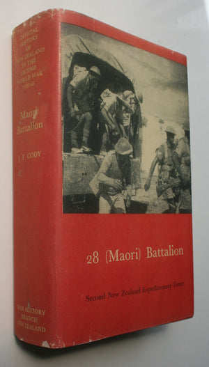 28 (Maori) Battalion: Official History of New Zealand in the Second World War 1939-45. BY J F Cody.