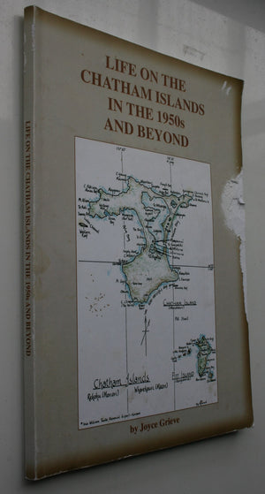 Life on the Chatham Islands in the 1950's and Beyond by Joyce Grieve. SIGNED BY AUTHOR, VERY SCARCE.