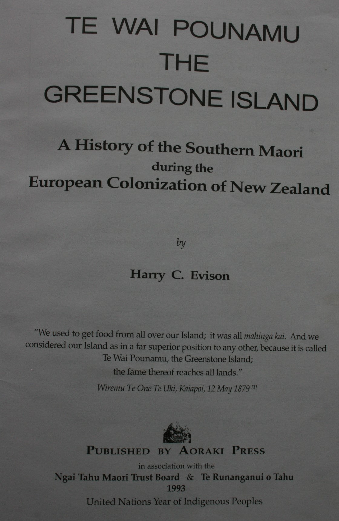 Te Wai Pounamu: The Greenstone Island: A History of the Southern Maori During the European Colonization of New Zealand by Harry C. Evison.