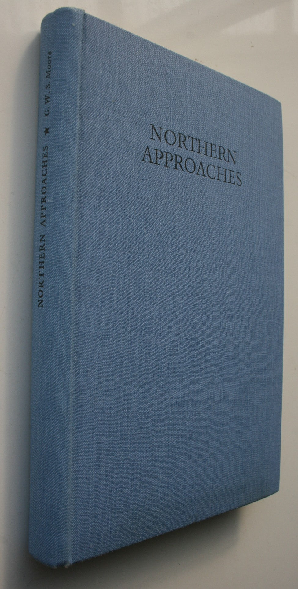 Northern Approaches A history of Waitati, Waikouaiti, Palmerston, Dunback, Moeraki, Hampden and surrounding districts by C W S Moore.  FIRST EDITION