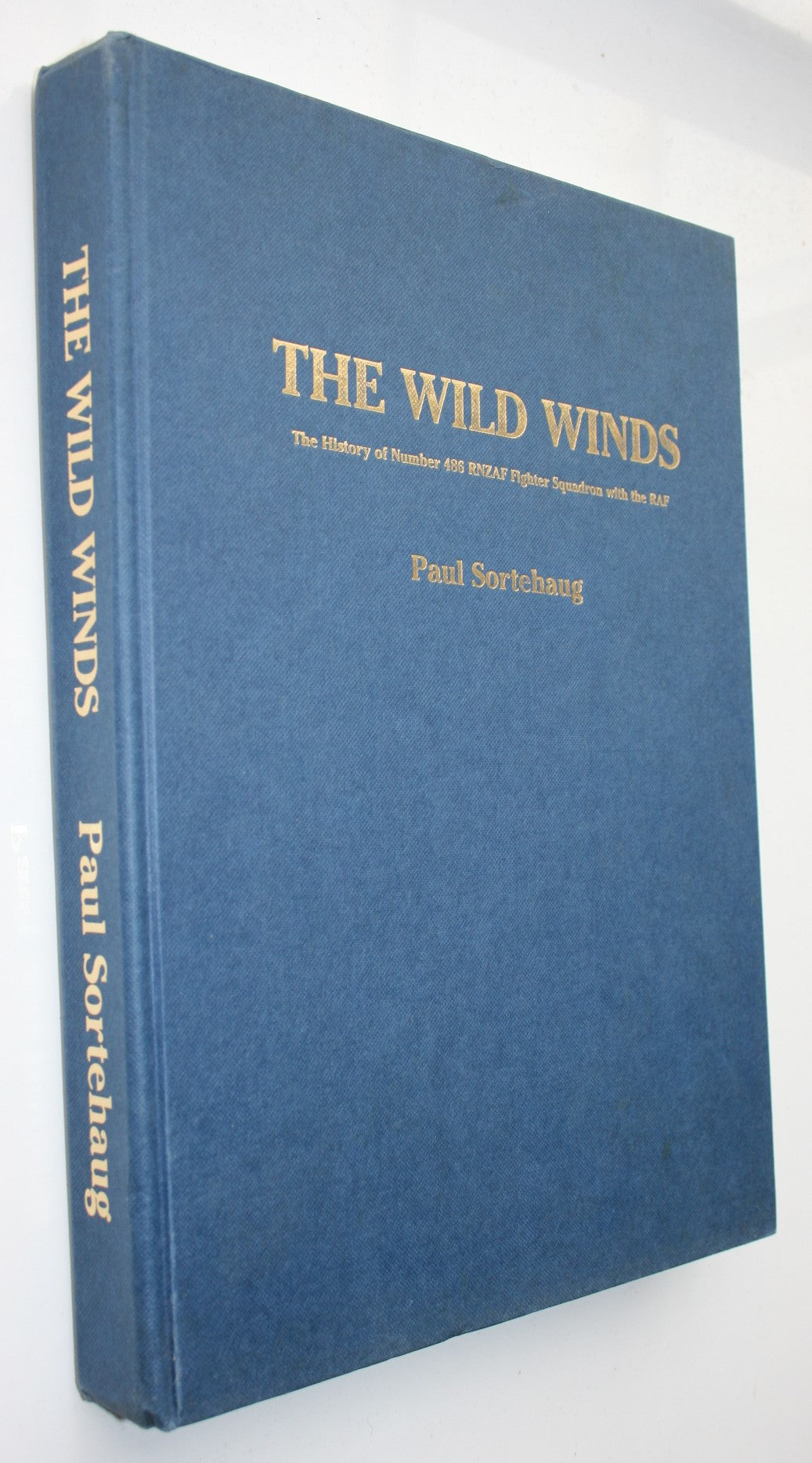 The Wild Winds The History of Number 486 RNZAF Fighter Squadron with the RAF BY Paul Sortehaug.