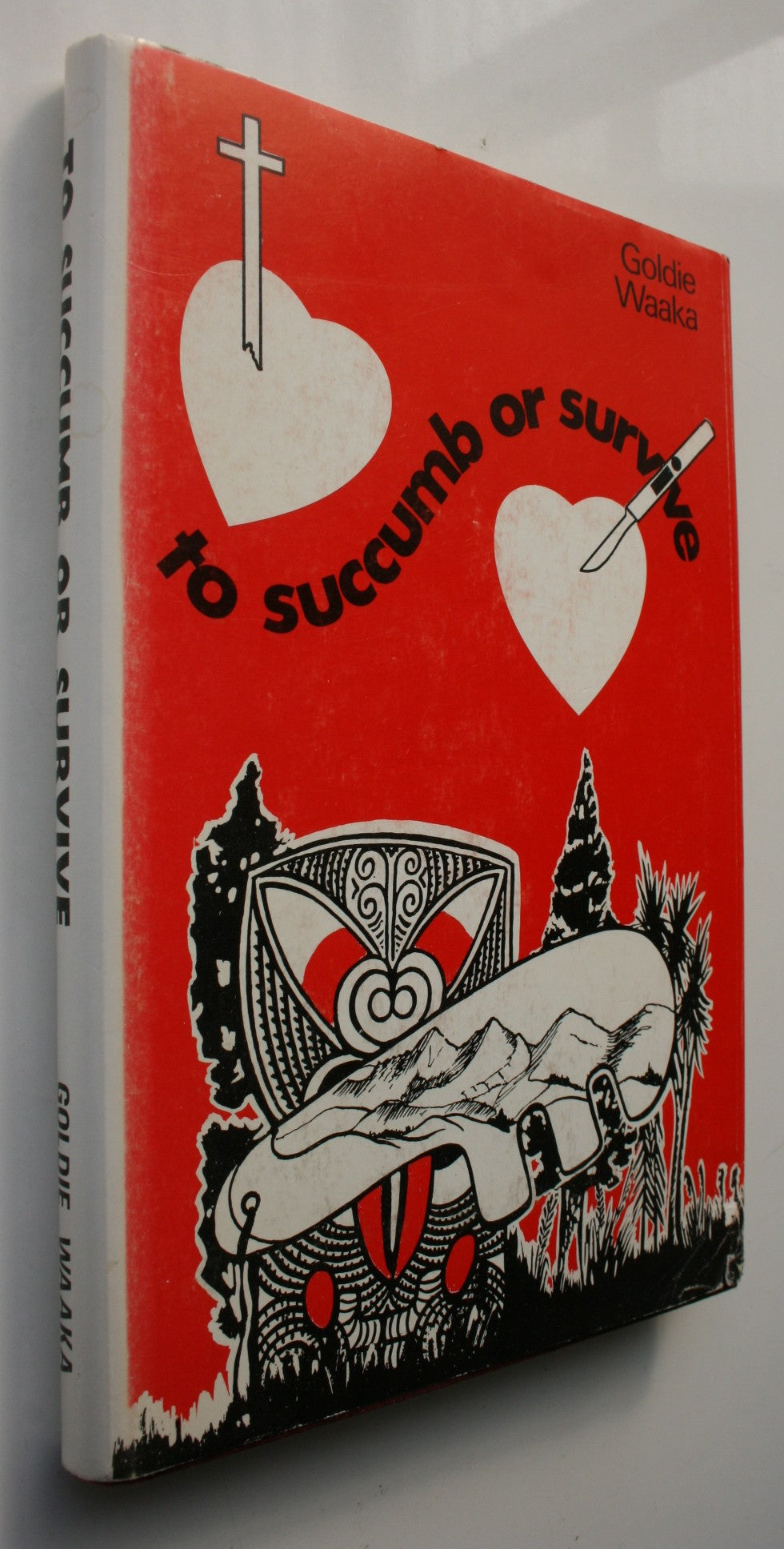 To Succumb Or Survive. (Tarawhata Tribe). By Goldie Waaka.