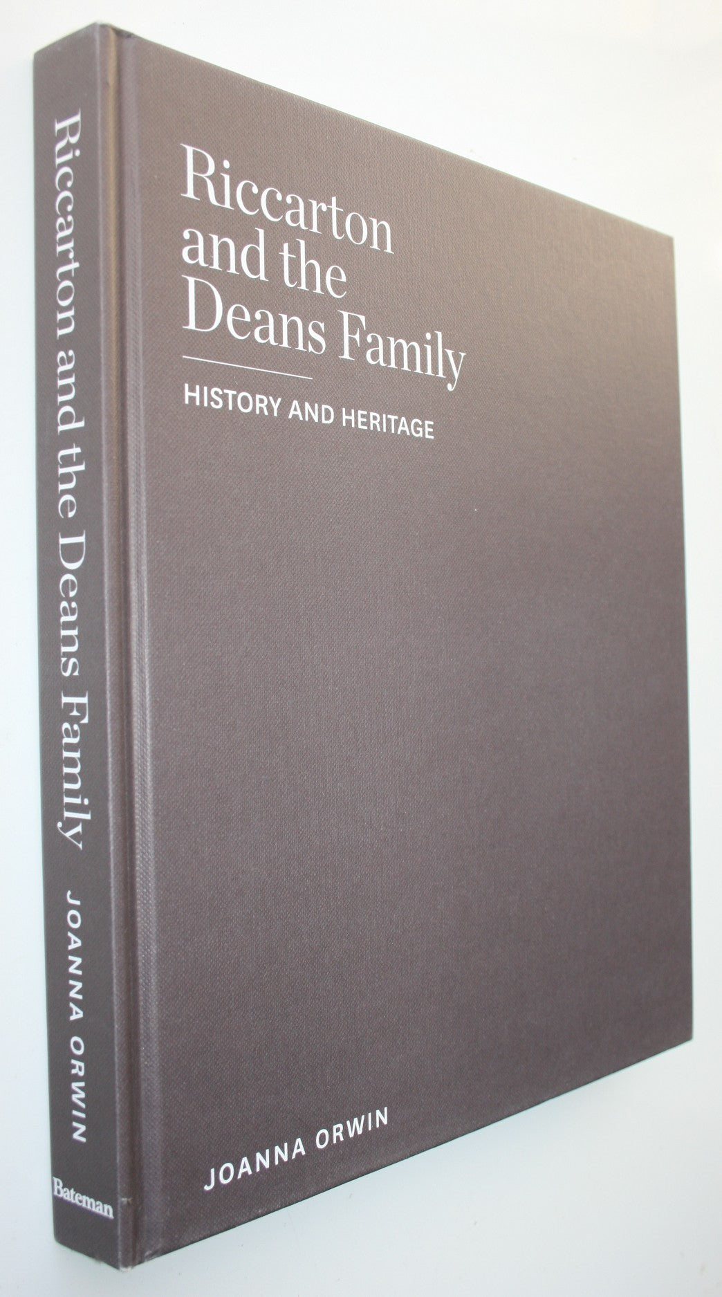 Riccarton and the Deans ­Family History and Heritage By Joanna Orwin.