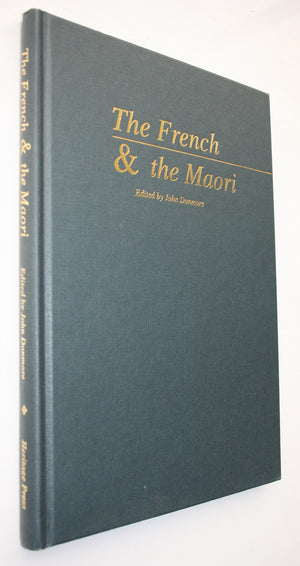 The French and the Maori By John Dunmore (Edited by).