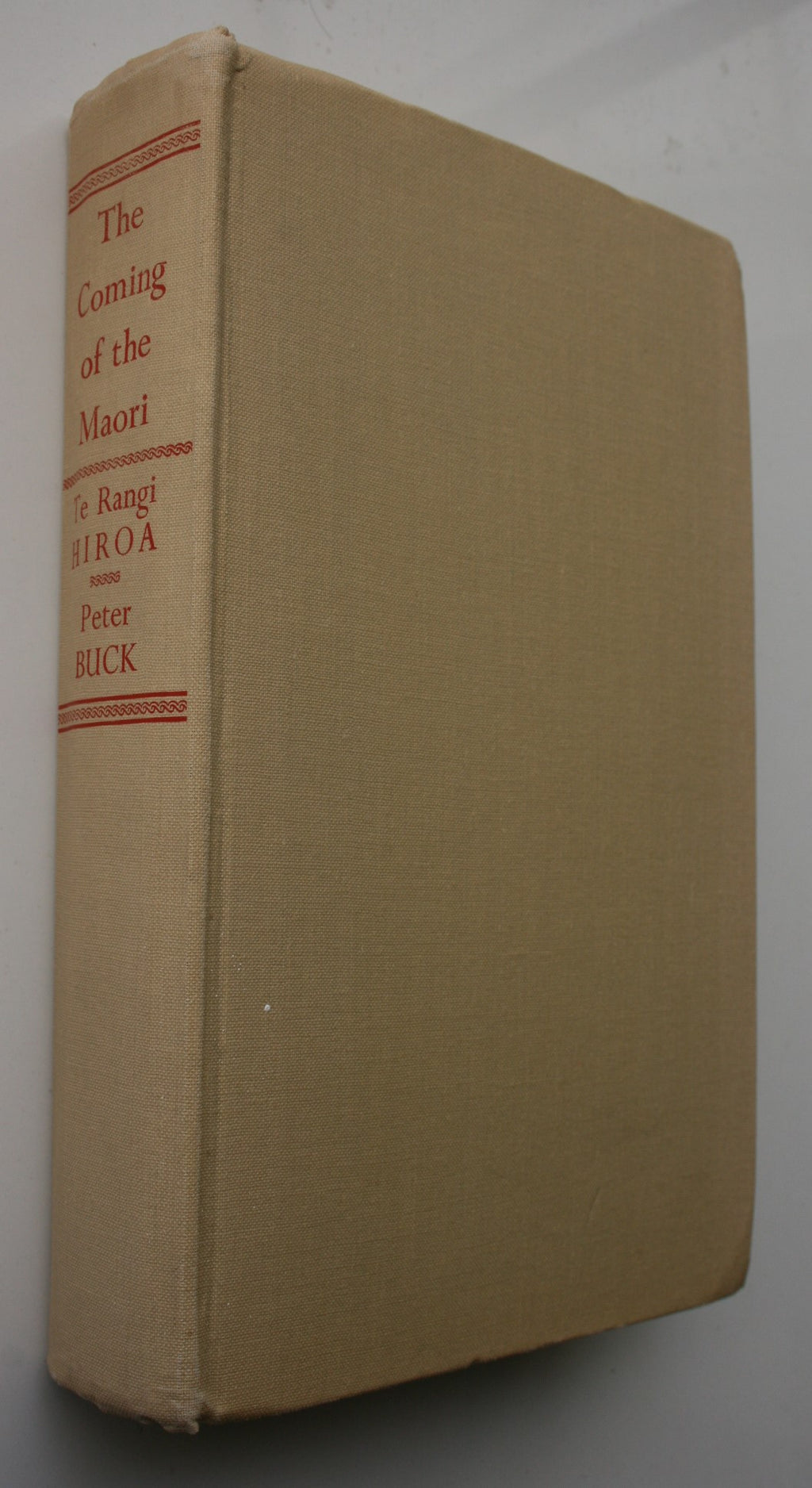 The Coming of the Maori By Te Rangi Hiroa. (Sir Peter Buck).