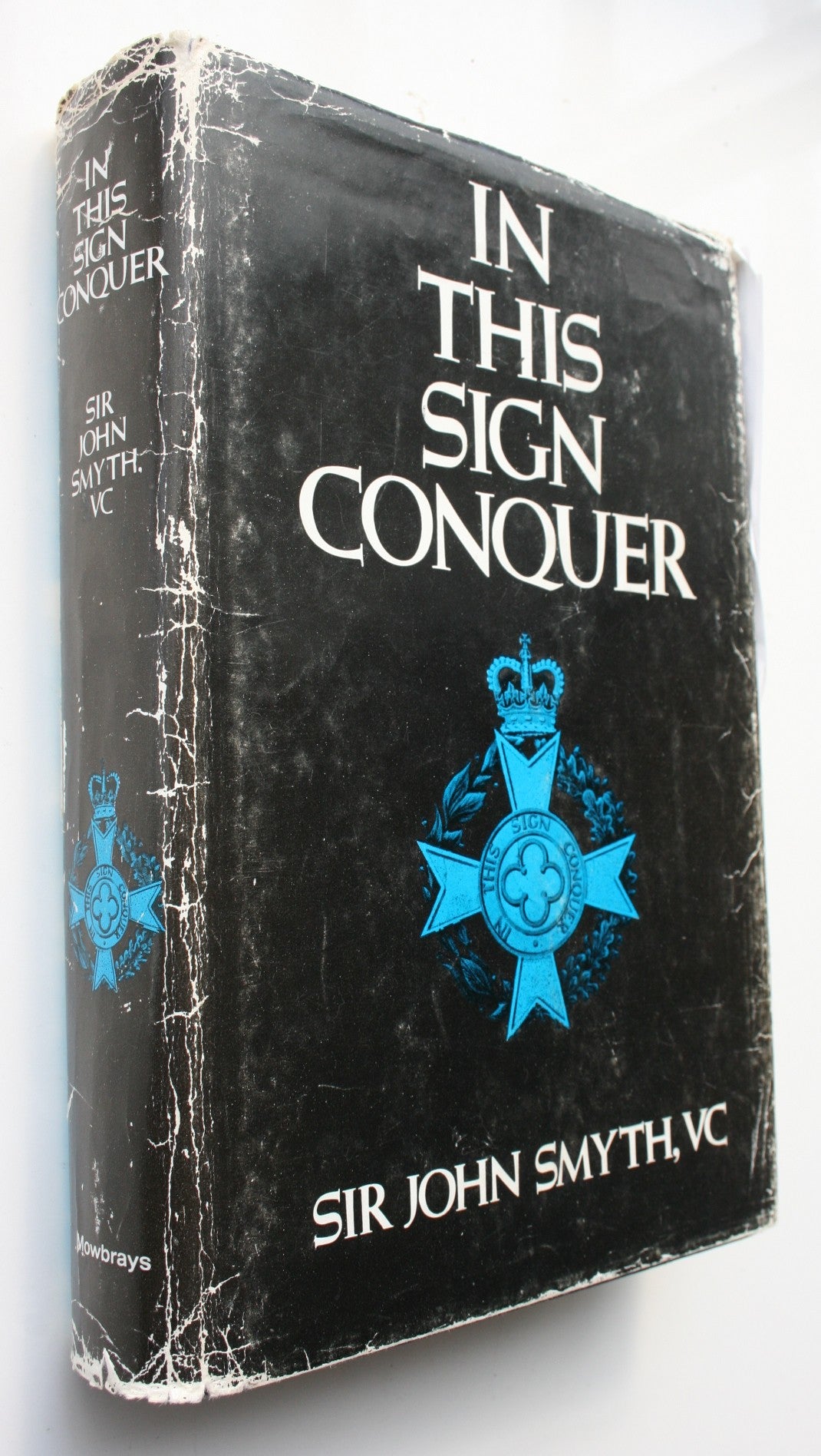In This Sign Conquer: The Story of the Army Chaplains by Brigadier Sir ...