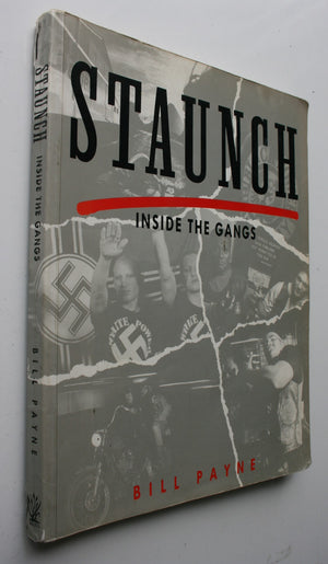 Staunch. Inside New Zealand's Gangs by Bill Payne.