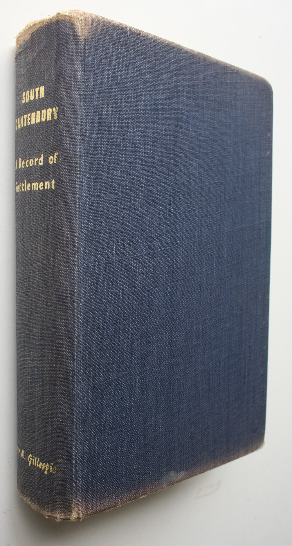 South Canterbury, A Record of Settlement by O. A. Gillespie.