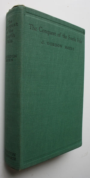 The Conquest of the South Pole by J. Gordon Hayes. 1936. First Keystone Library edition.